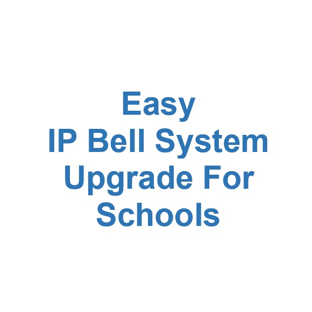 Easy Bell System Upgrade for Schools