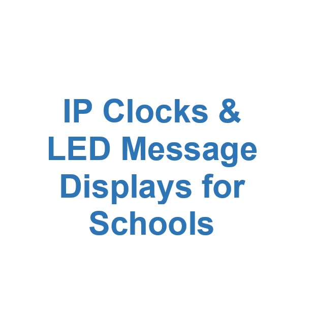 IP Clocks & LED Displays for Schools
